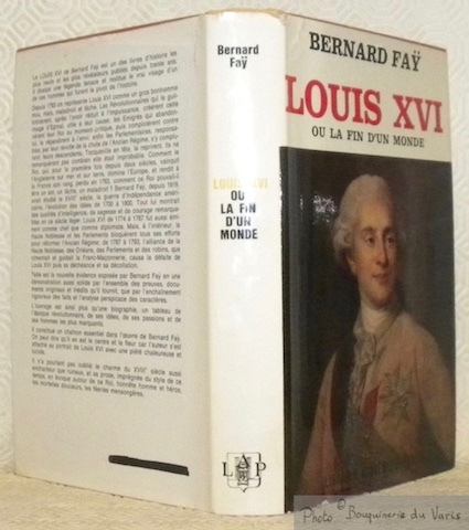 Louis XVI ou la fin d'un monde. Collection Présence de …