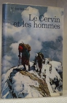 Le Cervin et les hommes. 2e édition.