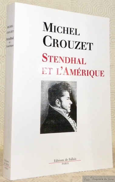 Stendhal et l’Amérique. L’Amérique et la modernité.