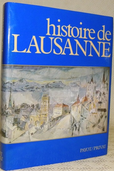 Histoire de Lausanne. Collection Univers de la France et des …