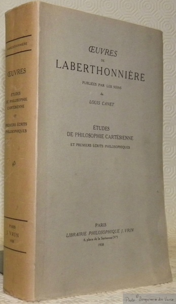 Oeuvres de Laberthonnière. Etudes de philosophie cartésienne et premiers écrits …