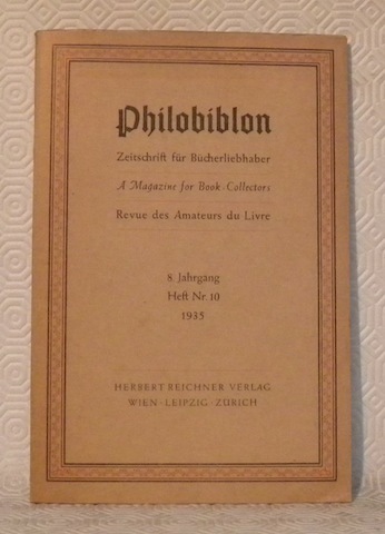 PHILOBIBLON. Zeitschrift für Bücherliebhaber. A Magazine for Book-Collectors. Revue des …