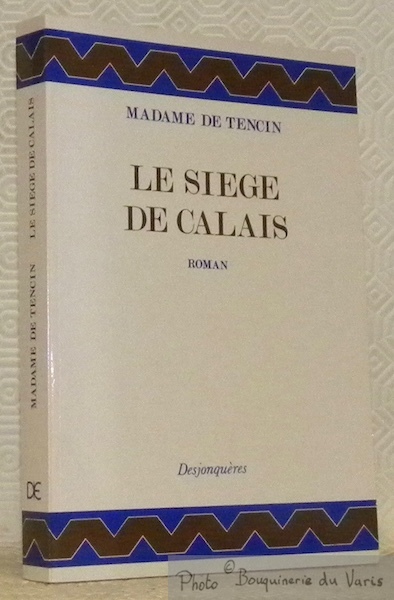 Le siège de Calais. Nouvelle historique. Préface de Pierre-Jean Rémy.