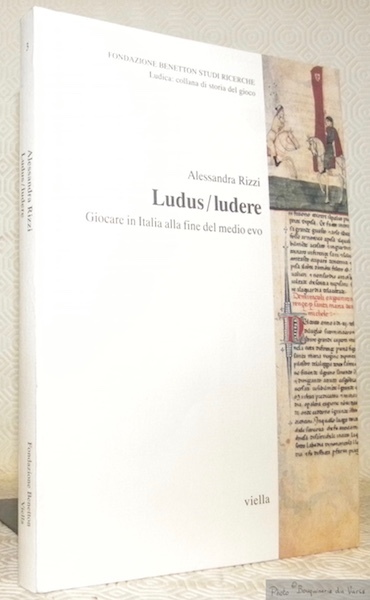 Ludus / ludere. Giocare in Italia alla fine del medio …