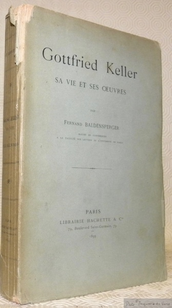 Gottfried Keller, sa vie et ses oeuvres.