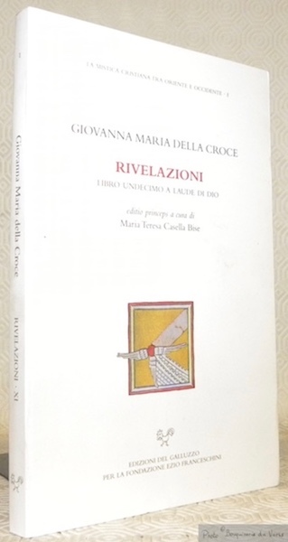 Rivelazioni. Libro undecimo a laude di Dio. Edition princeps a …