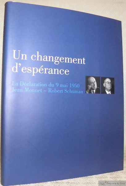 Un changement d’espérance. La Déclaration du 9 mai 1950 Jean …