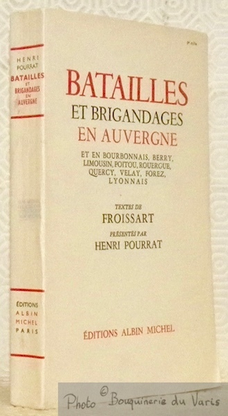 Batailles et brigandages en Auvergne et en Bourbonnais, Berry, Limousin, …