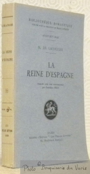 La Reine d’Espagne, publiée avec une introduction par Frédéric Ségu. …