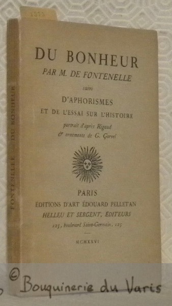 Du bonheur suivi d’aphorismes et de l’essai sur l’histoire. Portrait …