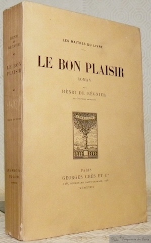 Le bon plaisir. Roman. Avec un frontispice gravé sur bois …