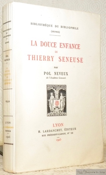 La douce enfance de Thierry Seneuse. Collection Bibliothèque du Bibliophile, …