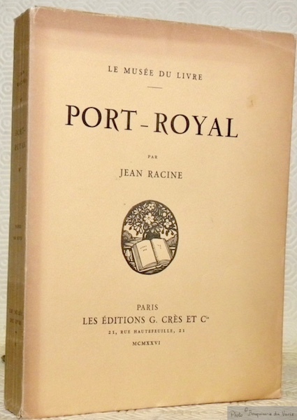 Port-Royal. Edition ornée d’un portrait de l’auteur gravé au burin …