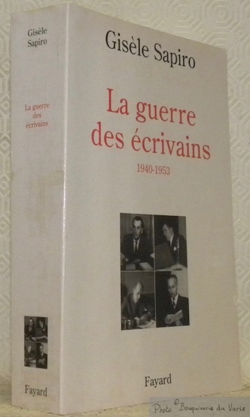 La guerre des écrivains, 1940 - 1953.