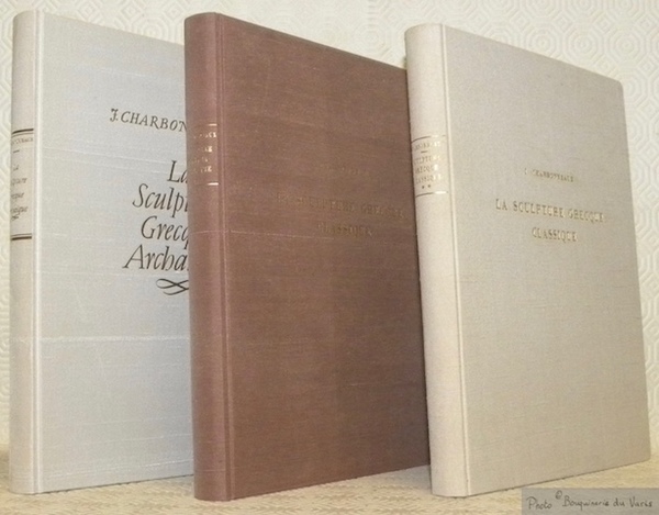 La sculpture grecque classique (3 volumes, complet). 2 Tomes: La …
