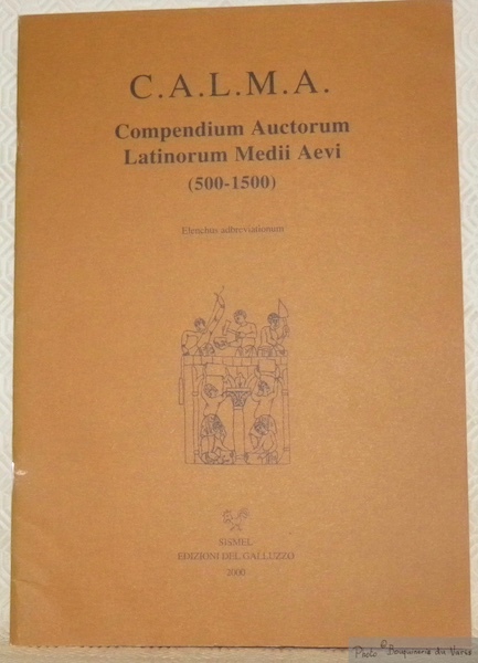 CALMA Compendium Auctorum Latinorum Medii Aevi (500-1500). Elenchus adbreviationum.