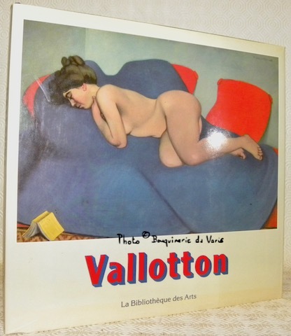 Vallotton. Textes de Günter Busch, Bernard Dorival, Patrick Grainville. Doris …