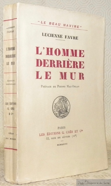 L’Homme derrière le mur. Préface de Pierre Mac-Orlan. Collection Le …