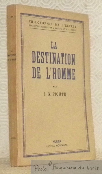 La destination de l’homme. Traduit par M. Molitor. Préface de …