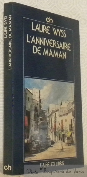 L'anniversaire de maman. Roman traduit de l’allemand par Gilbert Musy. …