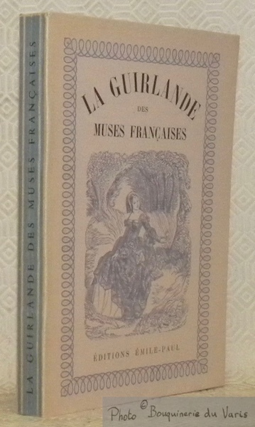 La guirlande des muses françaises. Orné de vignettes romantiques. Préface …