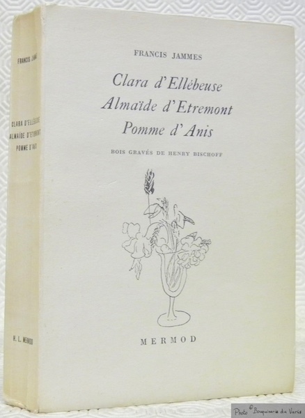 Clara d’Ellébeuse. Almaïde d’Etremont. Pomme d’Anis. Bois gravés de Henry …