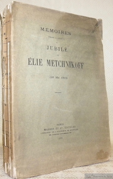 Mémoires publiés à l’occasion du jubilé de Elie Metchnikoff (16 …