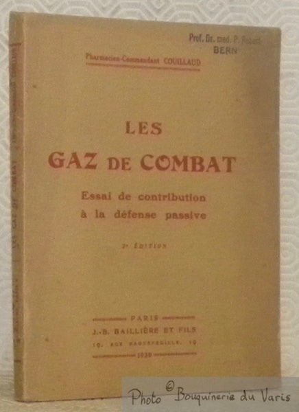 Les gaz de combat. Propriétés chimiques et physiologiques, thérapeutique des …
