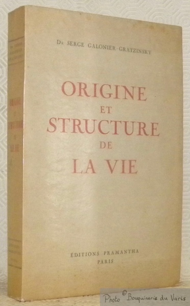 Origine et structure de la vie.