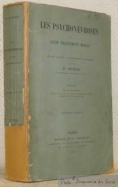 Les psychonévroses et leur traitement moral. Leçons faite à l’Université …