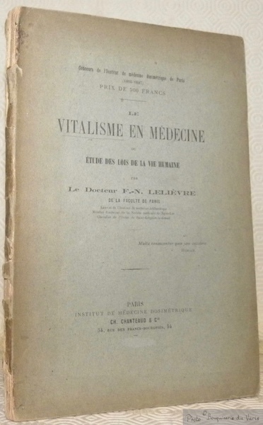 Le vitalisme en médecine ou Etude des lois de la …