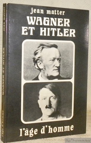 Wagner et Hitler. Essai.