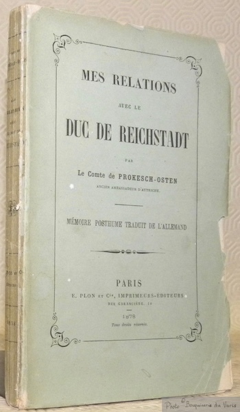 Mes relations avec le Duc de Reichstadt. Mémoire posthume traduit …