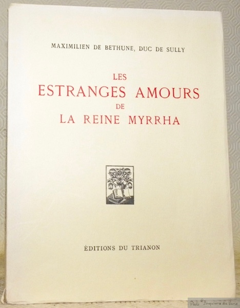 Les Estranges Amours de la Reine Myrrha. Roman. texte inédit …