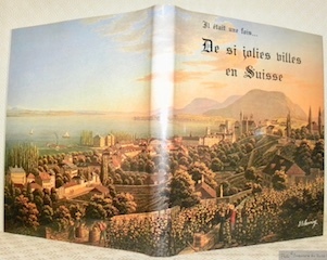 Il était une fois. De si jolies villes en Suisse. …