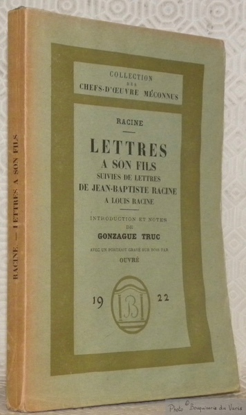 Lettres à son fils suivies de lettres de Jean-Baptiste Racine …
