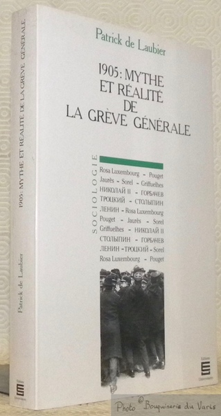 1905: Mythe et réalité de la Grève Générale. Le mythe …