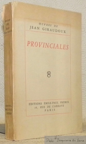 Provinciales. Collection Oeuvres de Jean Giraudoux, n.° 1.