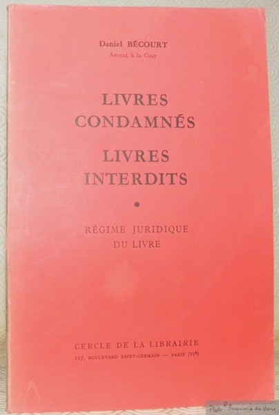 Livres condamnés. Livres interdits. Régime juridique du livre. Outrages aux …