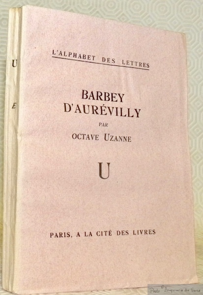 Barbey d’Aurévilly. Collection L’Alphabet des Lettres.