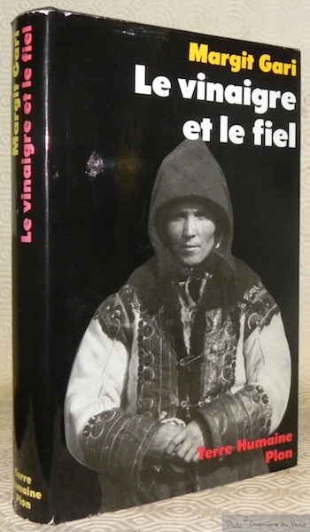 Le Vinaigre et le Fiel. La vie d’une paysanne hongroise. …