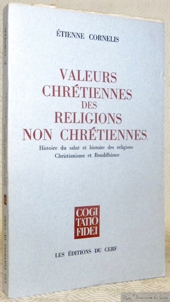Valeurs chrétiennes des religions non chrétiennes. Histoire du salut et …