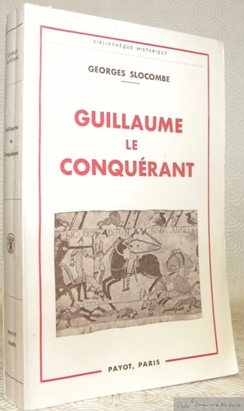 Guillaume le Conquérant. Traduit de l’anglais par S. M. Guillemin. …