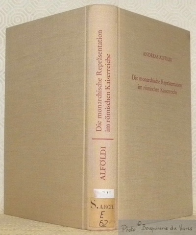 Die monarchische Repräsentation im römischen Kaiserreiche. Mit Register von Elisabeth …