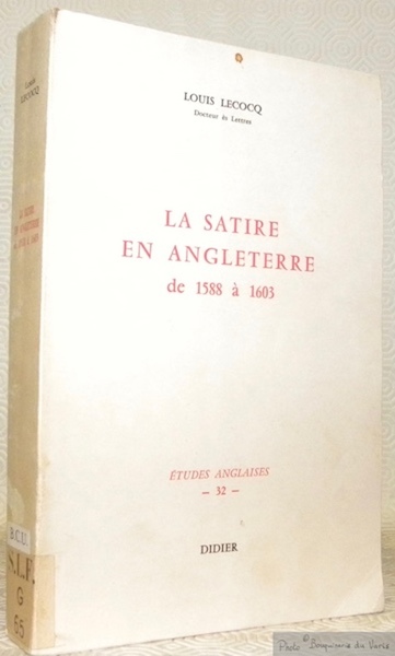La satire en Angleterre de 1588 à 1603. Collection Etudes …