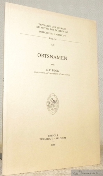 Ortsnamen. Typologie des sources du Moyen Âge Occidental, Fasc. 54, …