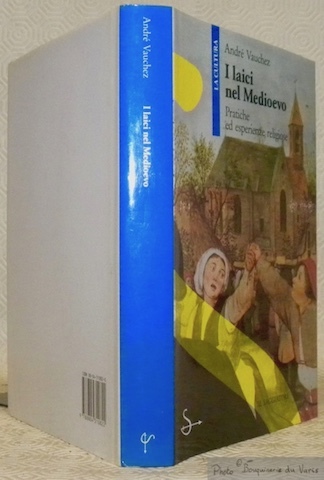 I laici nel Medioevo. Pratiche ed esperienze religiose. Traduzione di …
