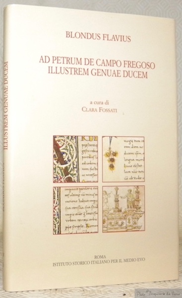 Ad Petrum De Campo Fregoso. Illustrem Genuae Ducem. Ministero per …