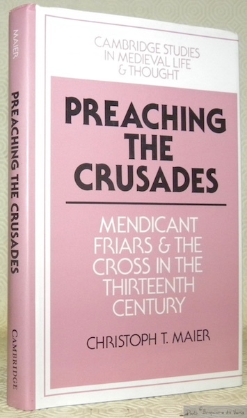 Preaching the Crusades. Mendicant Friars and the Cross in the …
