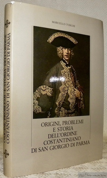 Origini, problemi e storia dell’Ordine Costantiniano di San Giorgio di …